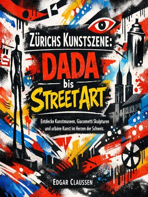 cover image of Zürichs Kunstszene--Dada bis Street Art